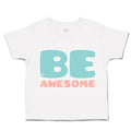 Toddler Clothes Be Awesome B Toddler Shirt Baby Clothes Cotton