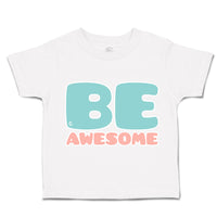 Toddler Clothes Be Awesome B Toddler Shirt Baby Clothes Cotton