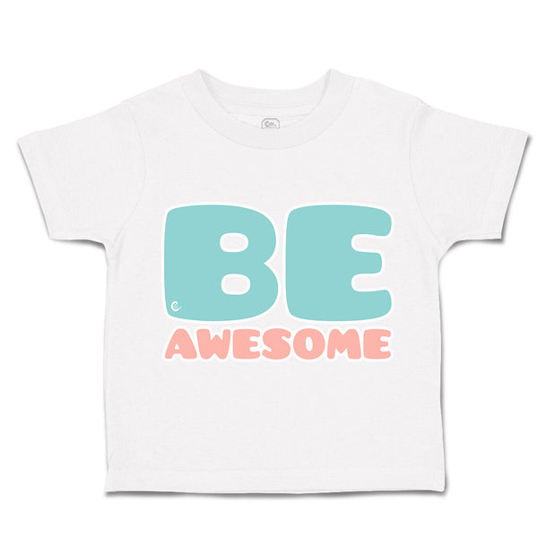 Toddler Clothes Be Awesome B Toddler Shirt Baby Clothes Cotton