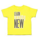 Toddler Clothes Learn Something New Toddler Shirt Baby Clothes Cotton