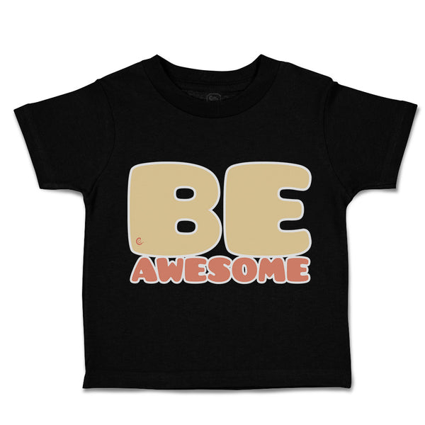 Toddler Clothes Be Awesome C Toddler Shirt Baby Clothes Cotton