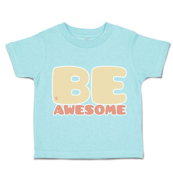 Toddler Clothes Be Awesome C Toddler Shirt Baby Clothes Cotton