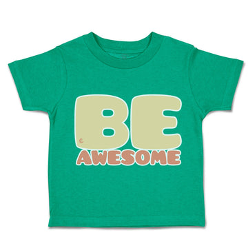 Toddler Clothes Be Awesome C Toddler Shirt Baby Clothes Cotton