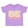 Toddler Clothes Be Awesome C Toddler Shirt Baby Clothes Cotton