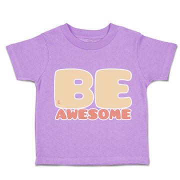 Toddler Clothes Be Awesome C Toddler Shirt Baby Clothes Cotton