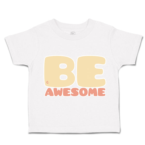 Toddler Clothes Be Awesome C Toddler Shirt Baby Clothes Cotton