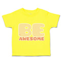 Toddler Clothes Be Awesome C Toddler Shirt Baby Clothes Cotton
