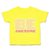 Toddler Clothes Be Awesome C Toddler Shirt Baby Clothes Cotton