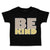 Toddler Clothes Be Kind B Toddler Shirt Baby Clothes Cotton
