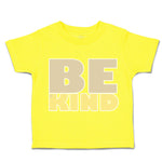 Toddler Clothes Be Kind B Toddler Shirt Baby Clothes Cotton