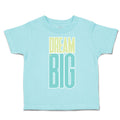 Toddler Clothes Dream Big B Toddler Shirt Baby Clothes Cotton