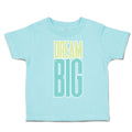 Toddler Clothes Dream Big B Toddler Shirt Baby Clothes Cotton