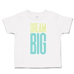 Toddler Clothes Dream Big B Toddler Shirt Baby Clothes Cotton