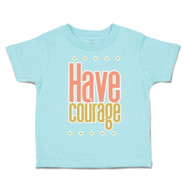 Toddler Clothes Have Courage B Toddler Shirt Baby Clothes Cotton