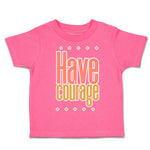 Have Courage B