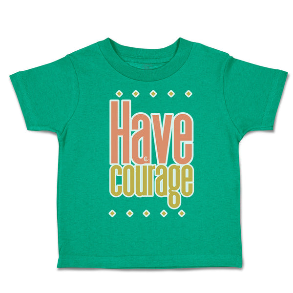 Toddler Clothes Have Courage B Toddler Shirt Baby Clothes Cotton