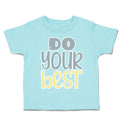 Toddler Clothes Do Your Best Toddler Shirt Baby Clothes Cotton