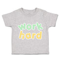 Toddler Clothes Work Hard Toddler Shirt Baby Clothes Cotton