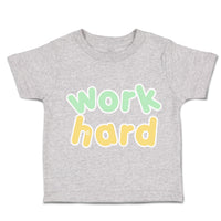 Toddler Clothes Work Hard Toddler Shirt Baby Clothes Cotton