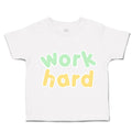 Toddler Clothes Work Hard Toddler Shirt Baby Clothes Cotton