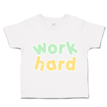 Toddler Clothes Work Hard Toddler Shirt Baby Clothes Cotton