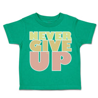 Toddler Clothes Never Give up Toddler Shirt Baby Clothes Cotton