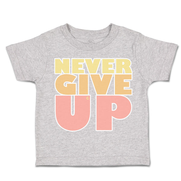 Toddler Clothes Never Give up Toddler Shirt Baby Clothes Cotton