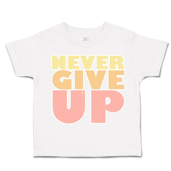 Toddler Clothes Never Give up Toddler Shirt Baby Clothes Cotton