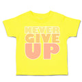 Toddler Clothes Never Give up Toddler Shirt Baby Clothes Cotton