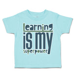 Toddler Clothes Learning Is My Super Power Toddler Shirt Baby Clothes Cotton