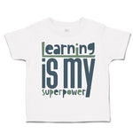 Toddler Clothes Learning Is My Super Power Toddler Shirt Baby Clothes Cotton