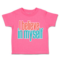 Toddler Clothes I Believe in Myself A Toddler Shirt Baby Clothes Cotton