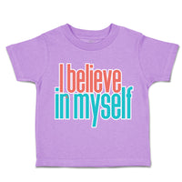 Toddler Clothes I Believe in Myself A Toddler Shirt Baby Clothes Cotton