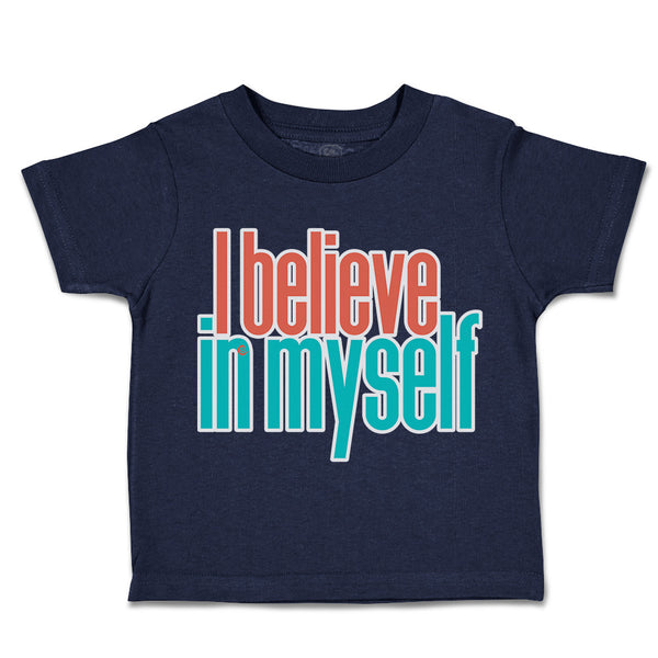 Toddler Clothes I Believe in Myself A Toddler Shirt Baby Clothes Cotton