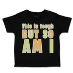 Toddler Clothes This Is Tough but So Am I Toddler Shirt Baby Clothes Cotton