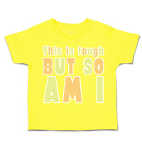 Toddler Clothes This Is Tough but So Am I Toddler Shirt Baby Clothes Cotton