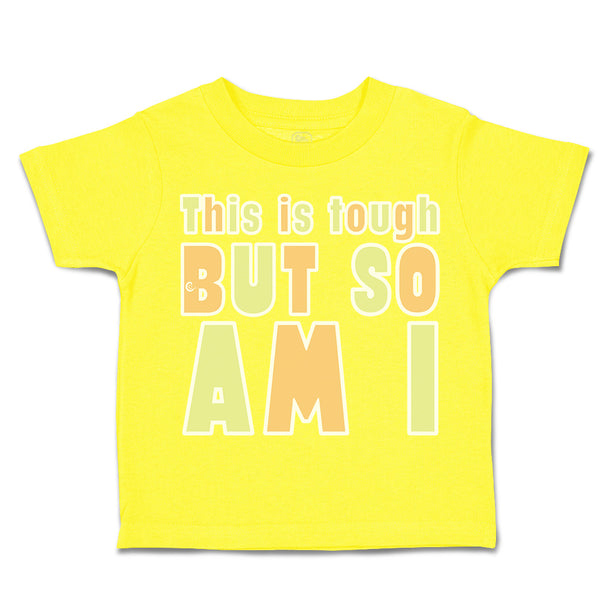 Toddler Clothes This Is Tough but So Am I Toddler Shirt Baby Clothes Cotton