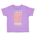 Toddler Clothes We Rise by Lifting Others Toddler Shirt Baby Clothes Cotton