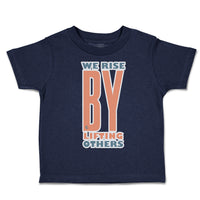 Toddler Clothes We Rise by Lifting Others Toddler Shirt Baby Clothes Cotton