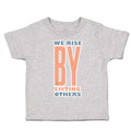 Toddler Clothes We Rise by Lifting Others Toddler Shirt Baby Clothes Cotton