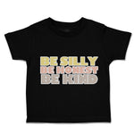 Toddler Clothes Be Silly Be Honest Be Kind Toddler Shirt Baby Clothes Cotton