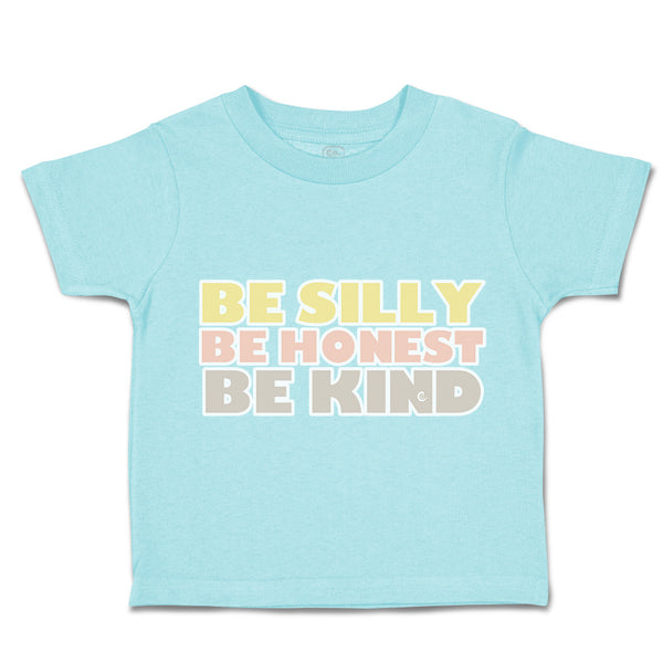 Toddler Clothes Be Silly Be Honest Be Kind Toddler Shirt Baby Clothes Cotton