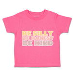 Toddler Clothes Be Silly Be Honest Be Kind Toddler Shirt Baby Clothes Cotton