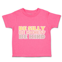 Toddler Clothes Be Silly Be Honest Be Kind Toddler Shirt Baby Clothes Cotton