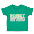 Toddler Clothes Be Silly Be Honest Be Kind Toddler Shirt Baby Clothes Cotton
