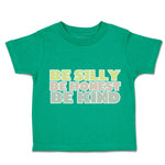 Toddler Clothes Be Silly Be Honest Be Kind Toddler Shirt Baby Clothes Cotton