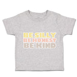 Toddler Clothes Be Silly Be Honest Be Kind Toddler Shirt Baby Clothes Cotton