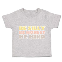 Toddler Clothes Be Silly Be Honest Be Kind Toddler Shirt Baby Clothes Cotton