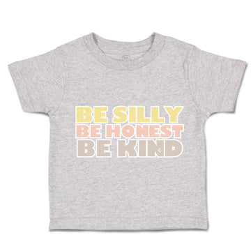 Toddler Clothes Be Silly Be Honest Be Kind Toddler Shirt Baby Clothes Cotton