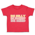 Toddler Clothes Be Silly Be Honest Be Kind Toddler Shirt Baby Clothes Cotton